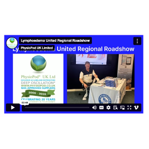 PhysioPod® UK Review The Second Lymphoedema United Regional Roadshow